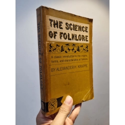 THE SCIENCE OF FOLKLORE : A Classic Introduction to the origins, forms, and charactertistics of folklore - Alexander H. Krappe