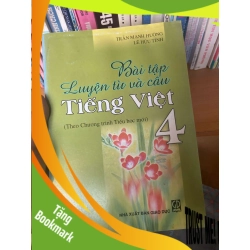 (TẶNG BOOKMARK) Bài Tập Luyện Từ Và Câu Tiếng Việt 4 (Theo Chương Trình Tiểu Học Mới) - Trần Mạnh Hưởng, Lê Hữu Tỉnh 2006 Tham khảo - luyện thi RBK-AK1T2