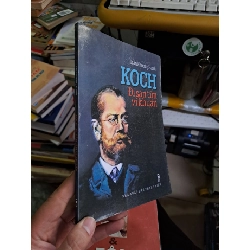 (TẶNG BOOKMARK) Koch đi săn tìm vi khuẩn Trần Phương Hạnh mới 80% ố 2011 DANH NHÂN RBK1709