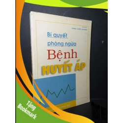 (TẶNG BOOKMARK) Bí quyết phòng ngừa bệnh huyết áp 2002 mới 80% bẩn bìa, ố nhẹ, tróc gáy nhẹ Trình Quốc Quang RBK0906 SỨC KHỎE - THỂ THAO