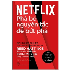 Netflix: Phá bỏ nguyên tắc để bứt phá - Reed Hastings, Erin Meyer 2023 New 100% HCM.PO 47940