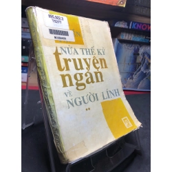 Tuyển tập nửa thế kỷ truyện ngắn về người lính 1995 mới 60% ố bẩn HPB0906 SÁCH VĂN HỌC