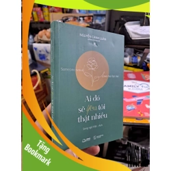 (TẶNG BOOKMARK) Ai Đó Sẽ Yêu Tôi Thật Nhiều - Nguyễn Cảnh Luân - 2024 mới 90% - VĂN HỌC - RBK3012