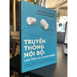 Truyền thông nội bộ: Linh hồn của doanh nghiệp - Annabel Dunstan & Imogen Osborne