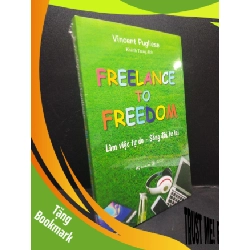(TẶNG BOOKMARK) Freelance to Freedom làm việc tự do - sống đời tự tại mới 95% RBK.ASB1003