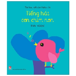 Thơ Hay Viết Cho Thiếu Nhi - Tiếng Hát Con Chim Non - Thy Ngọc