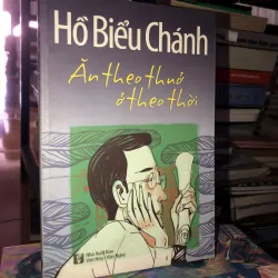 Ăn theo thuở ở theo thời - Hồ Biểu Chánh  960739