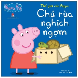 Thế Giới Của Peppa - Chú Rùa Nghịch Ngợm - Nhiều Tác Giả