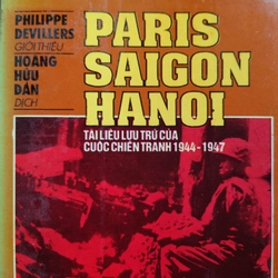 Paris Sài Gòn Hà Nội - Tài liệu lưu trữ của cuộc chiến tranh 1944-1947.