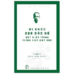 Di Sản Hồ Chí Minh - Di Chúc Của Bác Hồ - Một Giáo Trình Tiếng Việt Độc Đáo - Dương Thành Truyền 141365