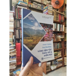 Phát Triển Thị Trường Vùng Dân Tộc Thiểu Số & Miền Núi - Trịnh Thị Thanh Thủy, Vũ Thúy Vinh