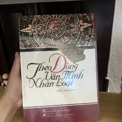 Theo dòng văn minh nhân loại