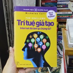 Trí tuệ giả tạo internet đã làm gì chúng ta?-Nicholas Carr