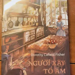 Sách kinh điển : Người xây tổ ấm (Dorothy Cafield Fisher) 748123