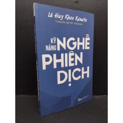 Kỹ năng nghề phiên dịch mới 90% bẩn nhẹ 2019 HCM1008 Lê Huy Khoa Kanata KỸ NĂNG 202208