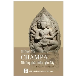 Tượng Cổ Champa - Những Phát Hiện Gần Đây - PGS TS Ngô Văn Doanh