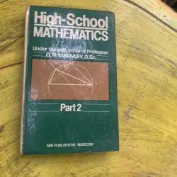 HIGH-SCHOOL MATHEMATICS Part 1 & Part 2 - G.N. YAKOVLEV. D. Sc. 760955