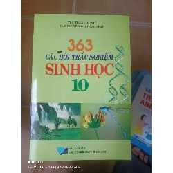 363 Câu Hỏi Trắc Nghiệm Sinh Học 10 - Trần Thị Phú, Nguyễn Thị Thúy Nhàn 2006 (Tham khảo - luyện thi) VAVO1304-AK3T2