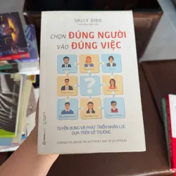 CHỌN ĐÚNG NGƯỜI VÀO ĐÚNG VIỆC – Sally Bibb- K3 1006572