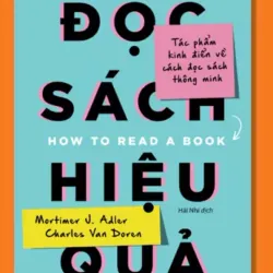 Sách > Phương Pháp Đọc Sách Hiệu Quả - How To Read A Book