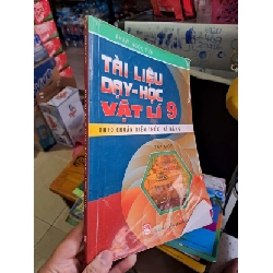 Tài liệu dạy học Vật Lý 9 theo chuẩn kiến thức kỹ năng tập một - Phạm Ngọc Tiến - 2019 mới 80% ẫm - GIÁO KHOA - HCM0111 Rebooks.vn