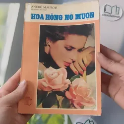[XƯA] Hoa Hồng Nở Muộn (1990) - André Maurois 997691