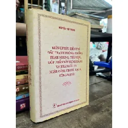 Kiên quyết, kiên trì đấu tranh phòng, chống tham nhũng, tiêu cực, góp phần xây dựng Đảng và Nhà nước ta ngày càng trong sạch, vững mạnh - Nguyễn Phú Trọng