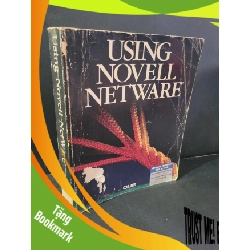 (TẶNG BOOKMARK) Using novell netware mới 60% bẩn bìa, ố vàng, tróc gáy, tróc bìa RBK3004 NGOẠI VĂN