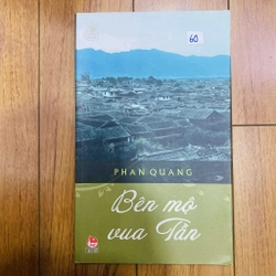 Văn Học Du Kí - Bên Mộ Vua Tần-Tác giả	
Phan Quang#HATRA