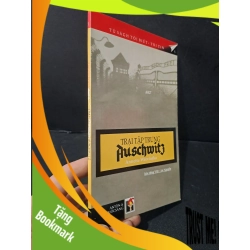 (TẶNG BOOKMARK) Trại tập trung Auschwitz mới 80% ố có chữ ký trang đầu 2009 Annette Wieviorka RBK2103 VĂN HỌC