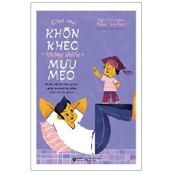 Cha Mẹ Khôn Khéo Không Thiếu Mưu Mẹo - Ngô Cam Lâm, Đặng Tiểu Lan 144675