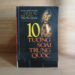 10 Đại Tướng Soái Trung Quốc - Lưu Chiếm Vũ chủ biên