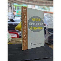 Nhà văn và tác phẩm trong nhà trường: Ngô Tất Tố, Nguyễn Công Hoan, Vũ Trọng Phụng - Vũ Dương Quý