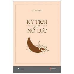 Kỳ Tích Là Tên Gọi Khác Của Nỗ Lực - 23thang12 194769