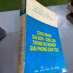 CÔNG NHÂN SÀI GÒN - CHỢ LỚN TRONG SỰ NGHIỆP GIẢI PHÓNG DÂN TỘC 362540