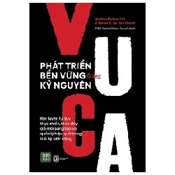 Phát Triển Bền Vững Trong Kỷ Nguyên VUCA - Jacobus (Kobus) Kok, TS Steven C. Van Den Heuvel