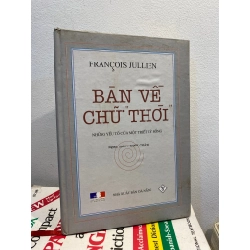 Bàn về chữ Thời - Francois Jullien