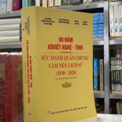 90 NĂM XÔVIẾT NGHỆ TĨNH SỨC MẠNH QUẦN CHÚNG LÀM NÊN LỊCH SỬ (1930 - 2020)