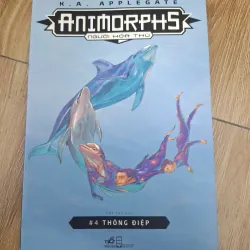 Animorphs - Người hóa thú (#4: Thông điệp) - K.A. Applegate