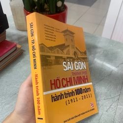 SÀI GÒN THÀNH PHỐ HỒ CHÍ MINH HÀNH TRÌNH 100 NĂM 274136