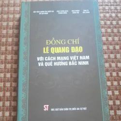ĐỒNG CHÍ LÊ QUANG ĐẠO...