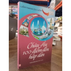 Châu Âu 100 điểm đến hấp dẫn - Trần Đình Ba