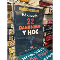 Kể chuyện 22 danh nhân y học - Trần Phương Hạnh