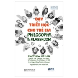 Dạy Triết Học Cho Trẻ Em - Philosophy In The ClassrooMatthew Lipman, AnnMargaret Sharp, Frederick S. Oscanayan ASB.PO Oreka Blogmeo 230225