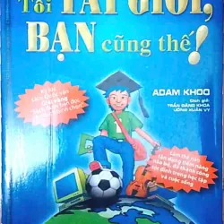 Tôi tài giỏi, bạn cũng thế!
