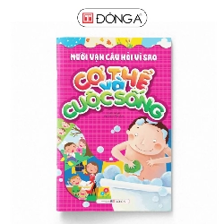 (TẶNG BOOKMARK) Mười vạn câu hỏi vì sao - Cơ thể và Cuộc sống Sách thiếu nhi