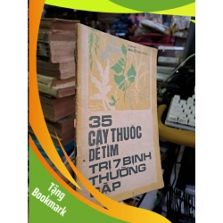 (TẶNG BOOKMARK) 35 cây thuốc dễ tìm trị 7 bịnh thường gặp - Nguyễn Văn Xông - 1986 mới 80% ố - KHOA HỌC ĐỜI SỐNG - RBK0111