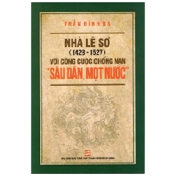 Nhà Lê Sơ (1428 - 1527) Với Công Cuộc Chống Nạn Sâu Dân, Mọt Nước - Trần Đình Ba (Mới 100%) Lịch sử, địa lí Việt Nam, NXB Tổng Hợp TPHCM - SÁCH ĐẠI HỌC