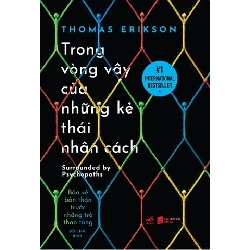 Trong Vòng Vây Của Những Kẻ Thái Nhân Cách Thomas Erikson - Nhã Nam VĂN HỌC Blogmeo 27525