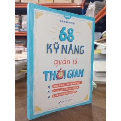 68 kỹ năng quản lý thời gian - Trương Giảo Phi (Châu An dịch)